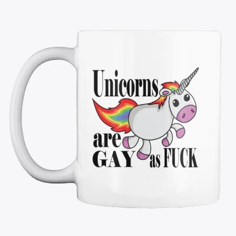 UNICORNS ARE GAY AS FUCK!!! FACT